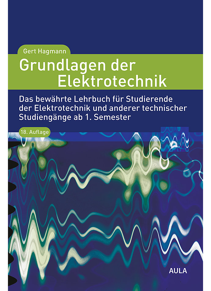 HAGMANN, GRUNDLAGEN DER ELEKTROTECHNIK 18. AUFLAGE 2020