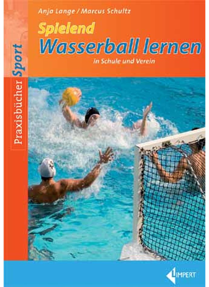 LANGE/SCHULTZ, SPIELEND WASSERBALL LERNEN