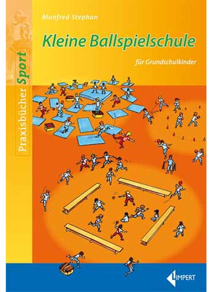 STEPHAN, KLEINE BALLSPIEL- SCHULE FR GRUNDSCHULKINDER 1. AUFLAGE