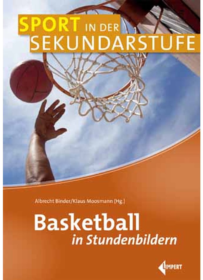 BINDER/MOOSMANN, BASKETBALL IN STUNDENBILDERN