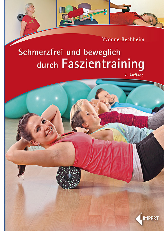 BECHHEIM, SCHMERZFREI UND BEWEGLICH DURCH FASZIENTRAINING 2. AUFL. 2021