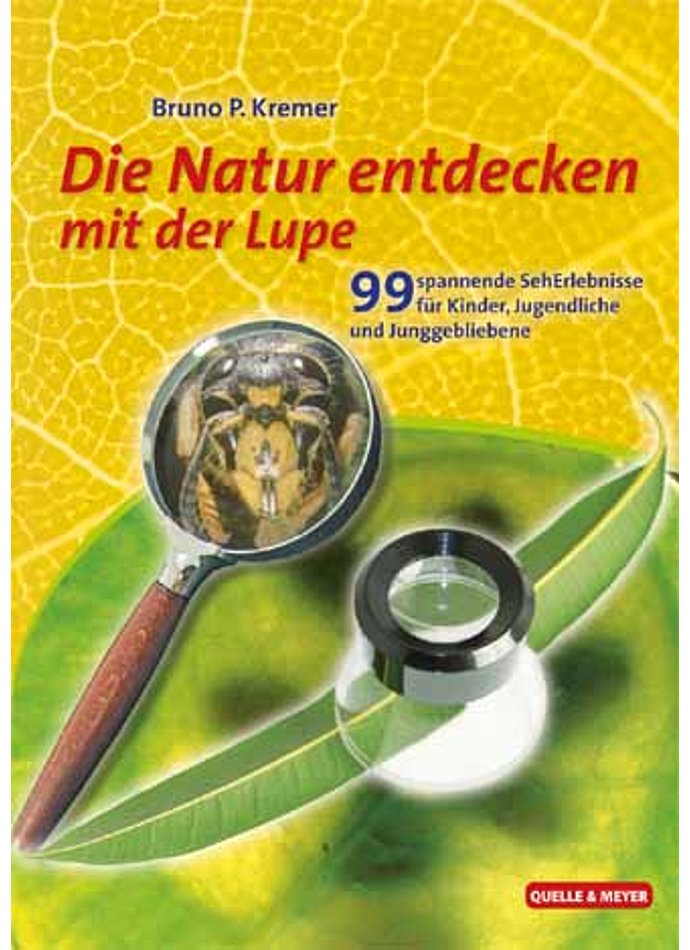 KREMER, DIE NATUR ENTDECKEN MIT DER LUPE   1.AUFL.2012