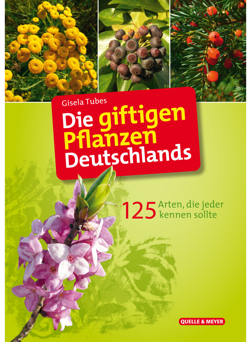 Auf diesem Bild sehen Sie das Produktbild 1 fr TUBES, DIE GIFTIGEN PFLANZEN DEUTSCHLANDS   2. AUFL.