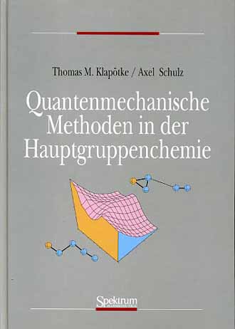 KLAPTKE, QUANTENMECHANISCHE METHODEN I. D. HAUPTGRUPPENCHEMIE