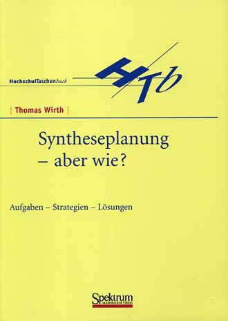 WIRTH, SYNTHESEPLANUNG - ABER WIE