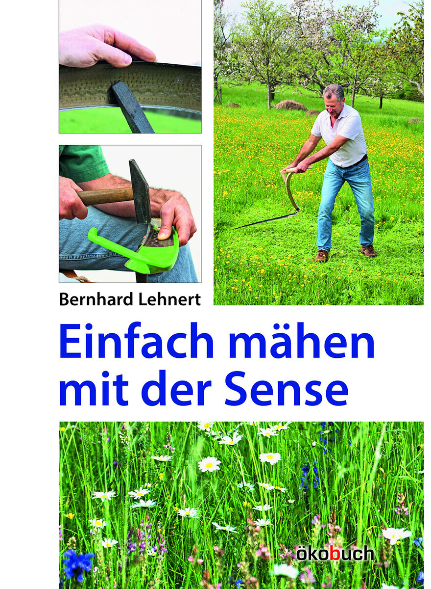 Auf diesem Bild sehen Sie das Produktbild 1 fr EINFACH MHEN MIT DER SENSE - BERNHARD LEHNERT
