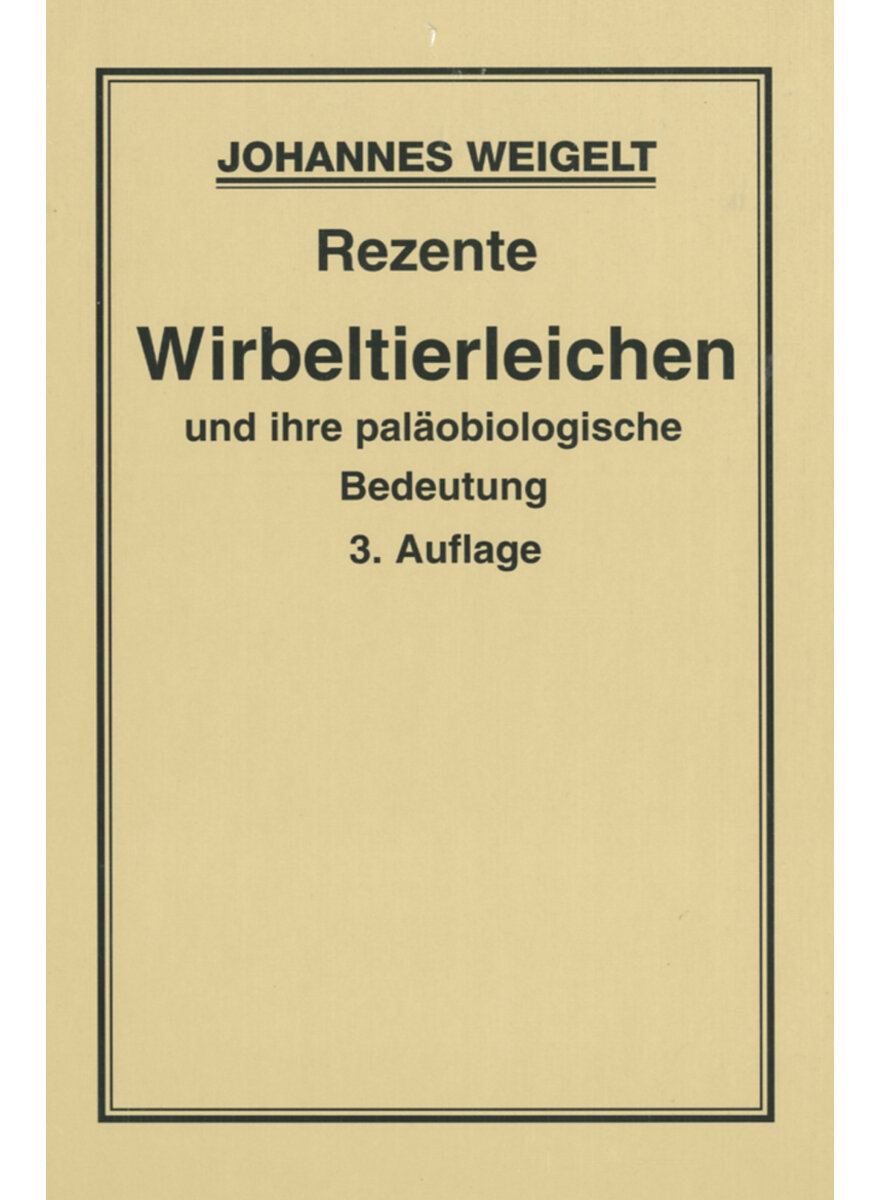 REZENTE WIRBELTIERLEICHEN - JOHANNES WEIGELT