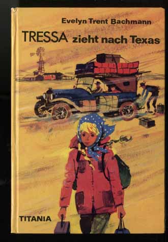 TRESSA ZIEHT NACH TEXAS  - EVELYN TRENT BACHMANN