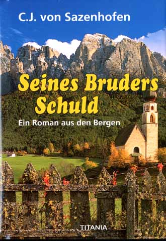 SEINES BRUDERS SCHULD  - CARL JOSEF VON SAZENHOFEN