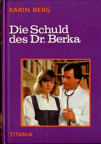 DIE SCHULD DES DR. BERKA  - KARIN BERG