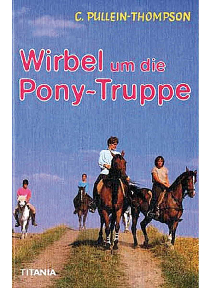 Auf diesem Bild sehen Sie das Produktbild 1 fr WIRBEL UM DIE PONY-TRUPPE  - C. PULLEIN-THOMPSON