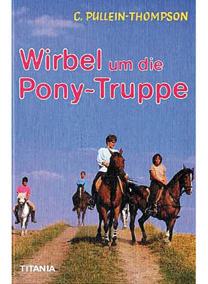 WIRBEL UM DIE PONY-TRUPPE  - C. PULLEIN-THOMPSON