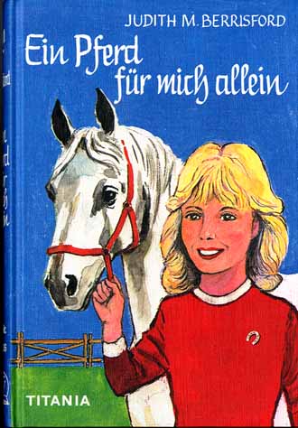 EIN PFERD FR MICH ALLEIN JUDITH M. BERRISFORD