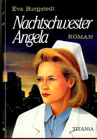 Auf diesem Bild sehen Sie das Produktbild 1 fr NACHTSCHWESTER ANGELA  - EVA BURGSTEDT