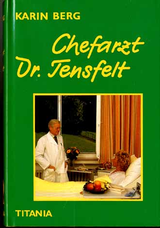 CHEFARZT DR. TENSFELT  - KARIN BERG