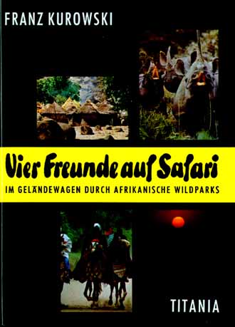 VIER FREUNDE AUF SAFARI  - FRANZ KUROWSKI