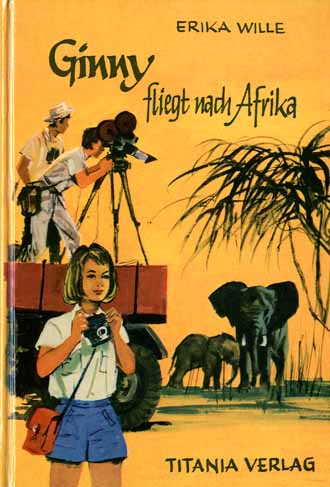 GINNY FLIEGT NACH AFRIKA - ERIKA WILLE