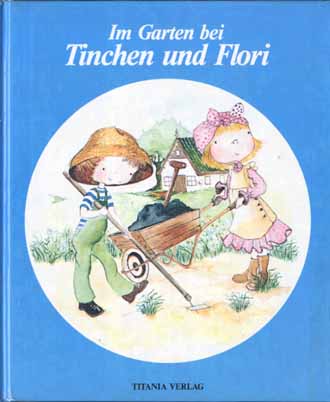 Auf diesem Bild sehen Sie das Produktbild 1 fr IM GARTEN BEI TINCHEN UND FLORI - IRIS HERFURTH