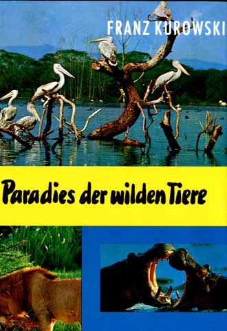 IM PARADIES DER WILDEN TIERE  - FRANZ KUROWSKI