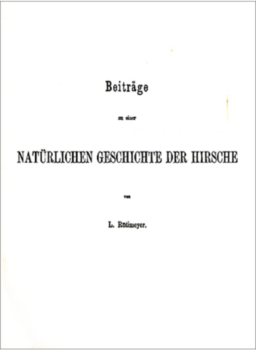 Auf diesem Bild sehen Sie das Produktbild 1 fr BEITRGE ZU EINER NATRLICHEN GESCHICHTE DER HIRSCHE 1880