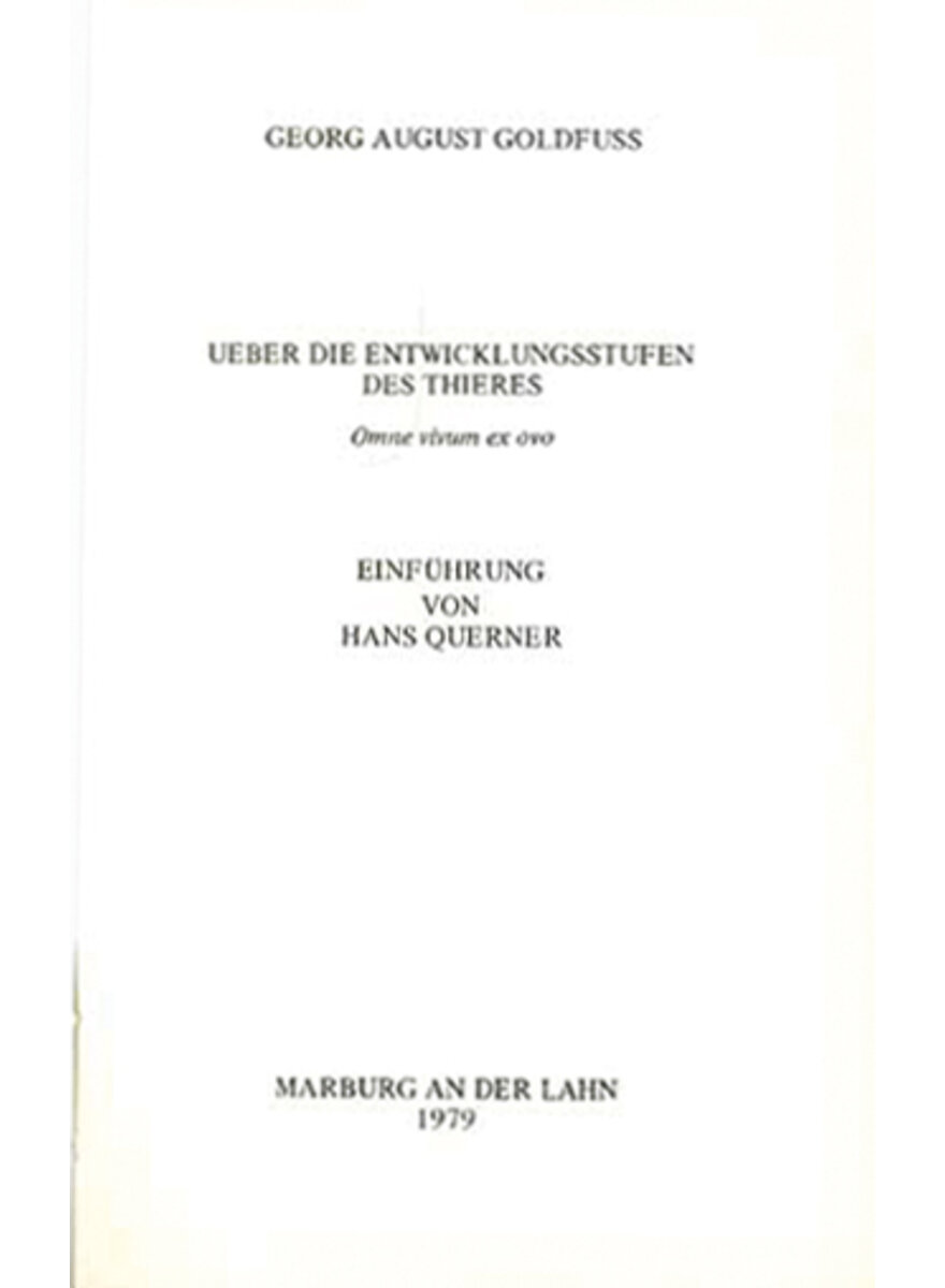 BER DIE ENTWICKLUNGSSTUFEN DES THIERES - GEORG AUGUST GOLDFUSS