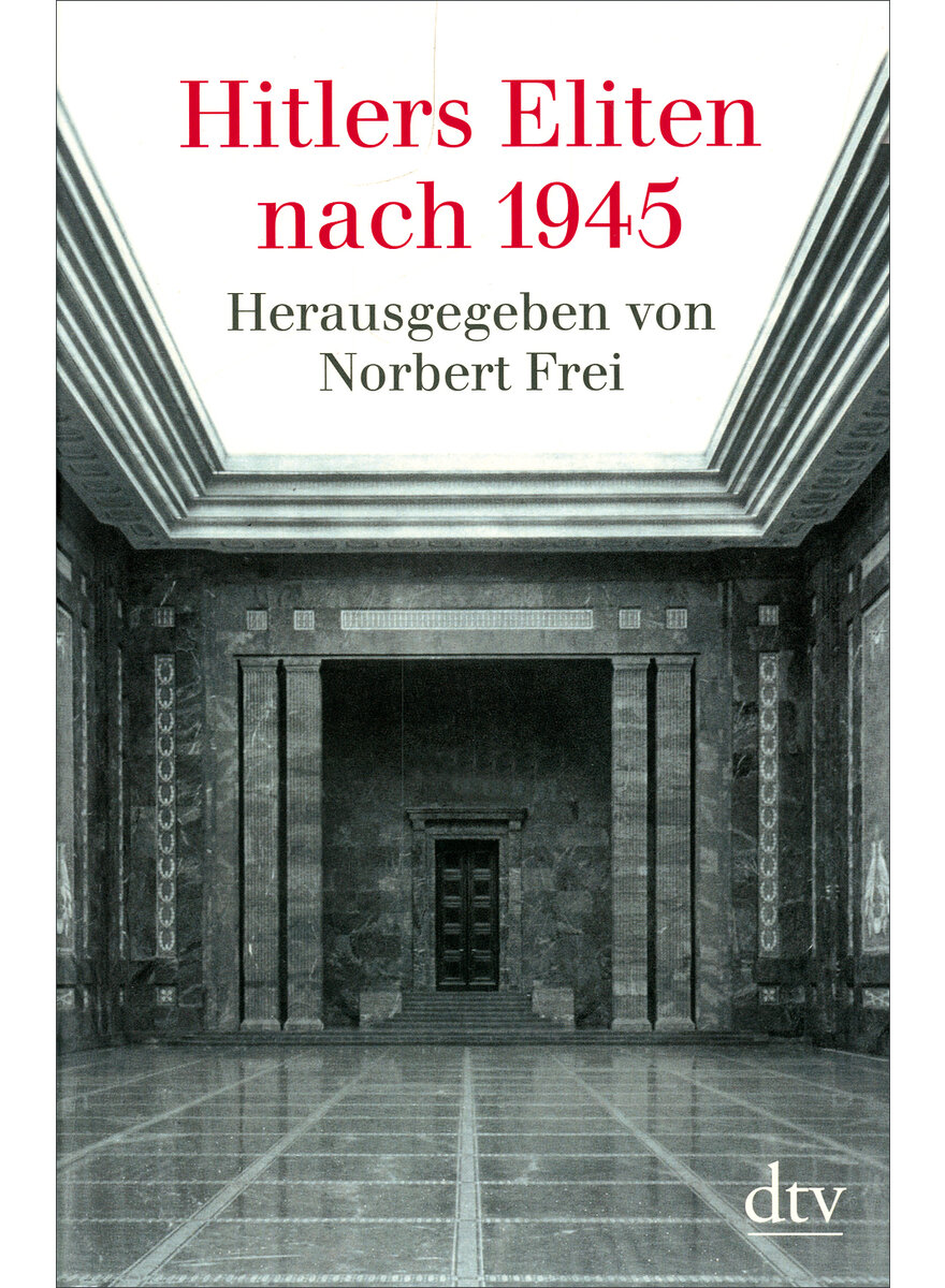 HITLERS ELITEN NACH 1945 - NORBERT FREI (HRSG.)