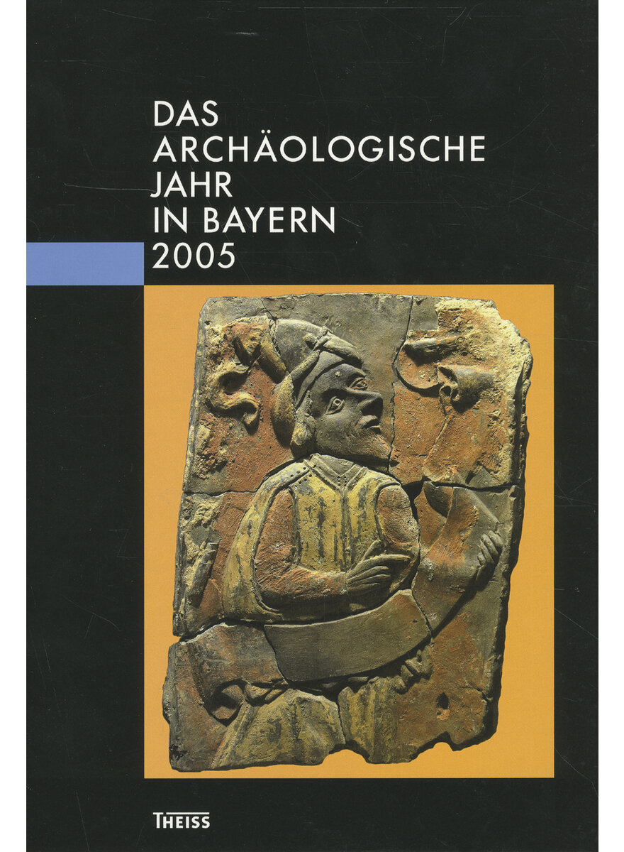 DAS ARCHOLOGISCHE JAHR IN BAYERN 2005