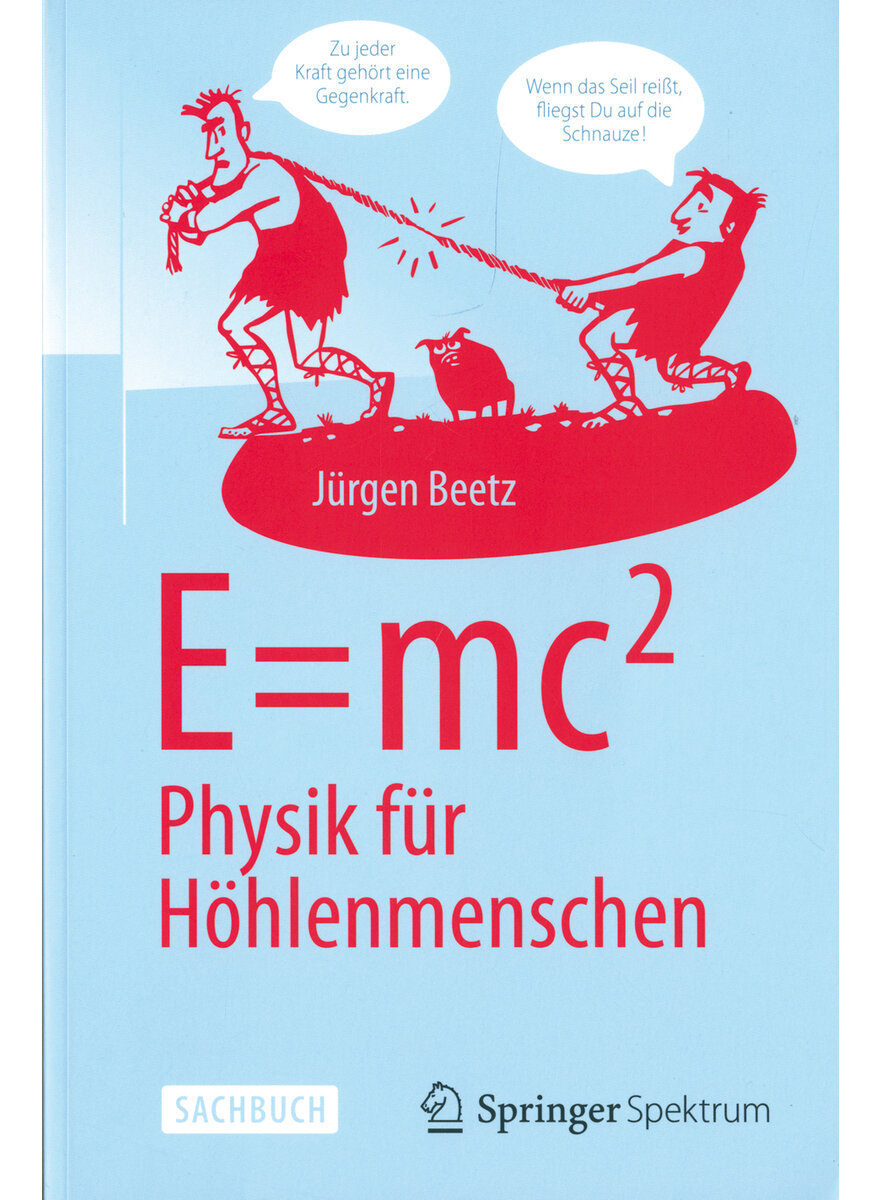 Auf diesem Bild sehen Sie das Produktbild 1 f�r E=MC2: PHYSIK F�R H�HLEN- MENSCHEN - J�RGEN BEETZ