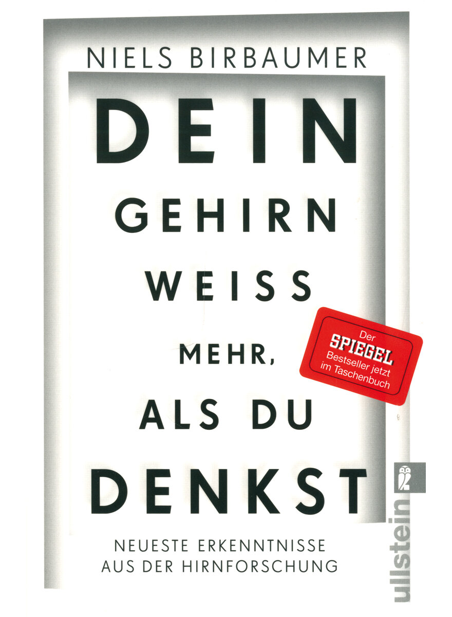 DEIN GEHIRN WEISS MEHR, ALS DU DENKST - NIELS BIRBAUMER