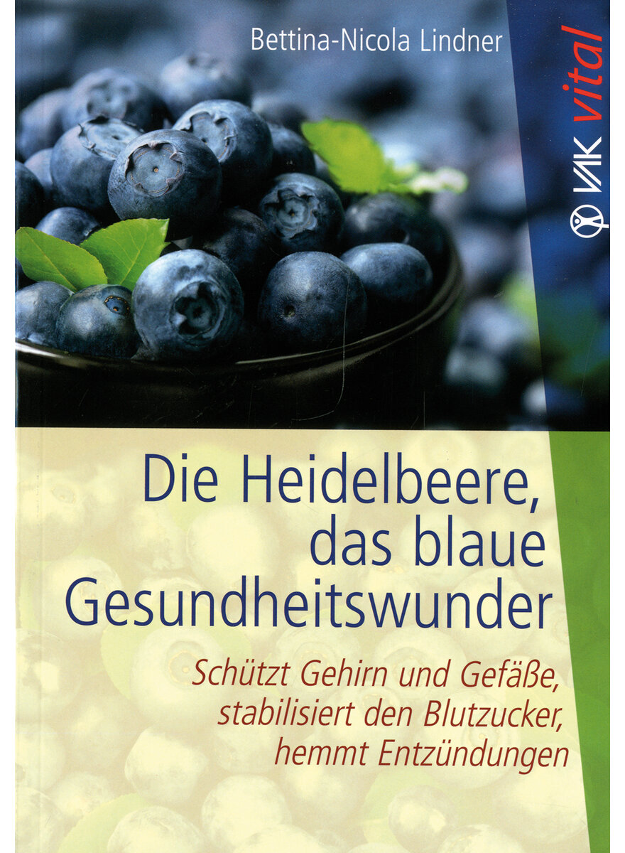 DIE HEIDELBEERE, DAS BLAUE GESUNDHEITSWUNDER - BETTINA-NICOLA LINDNER