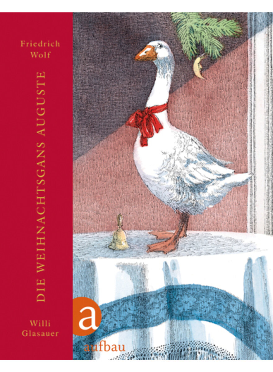 Auf diesem Bild sehen Sie das Produktbild 1 fr DIE WEIHNACHTSGANS AUGUSTE - FRIEDRICH WOLF