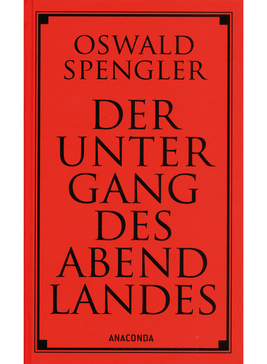 DER UNTERGANG DES ABENDLANDES - OSWALD SPENGLER