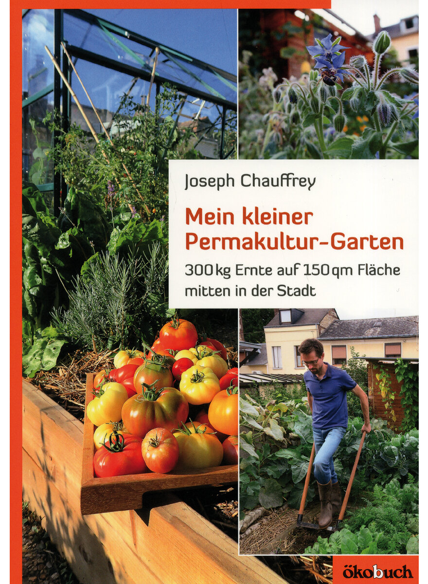 MEIN KLEINER PERMAKULTUR- GARTEN - JOSEPH CHAUFFREY