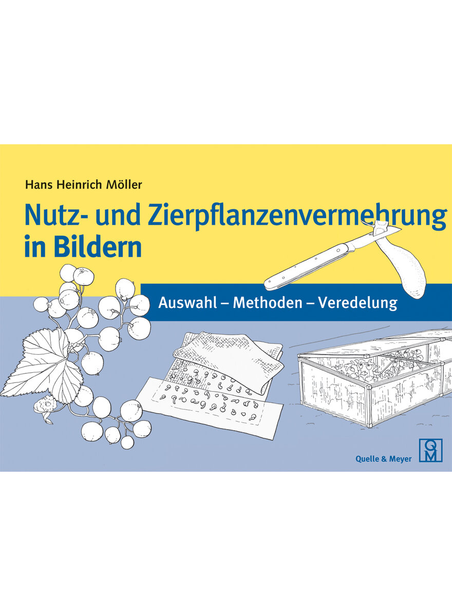 NUTZ- UND ZIERPFLANZEN-    (M) VERMEHRUNG IN BILDERN - MLLER