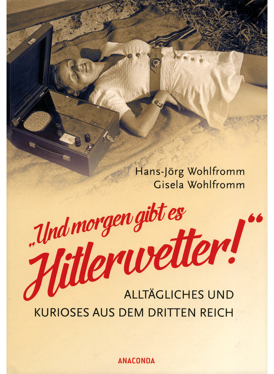 MORGEN GIBT ES HITLERWETTER! - HANS-JRG & GISELA WOHLFROMM