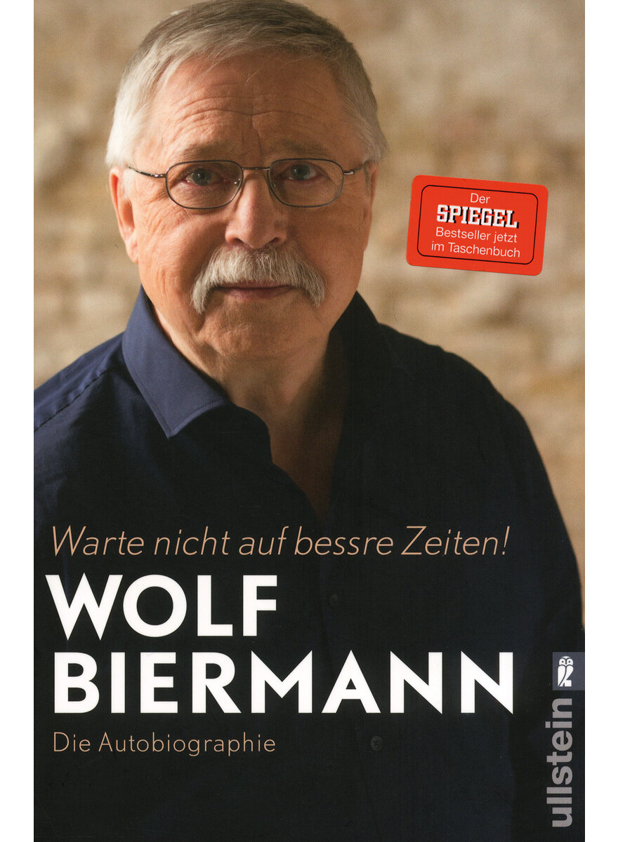 WARTE NICHT AUF BESSRE ZEITEN! - WOLF BIERMANN