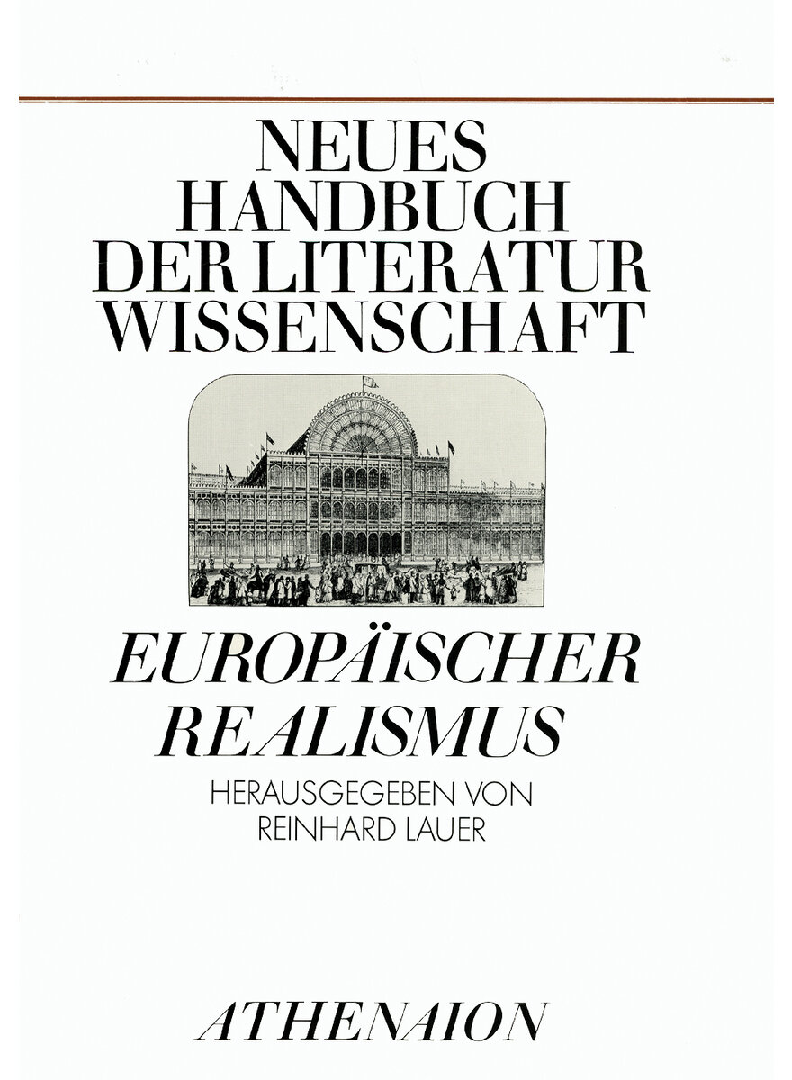 EUROPÄISCHER REALISMUS - NEUES HANDBUCH DER LITERATURWISSEN- SCHAFT - REINHARD LAUER (HG.)