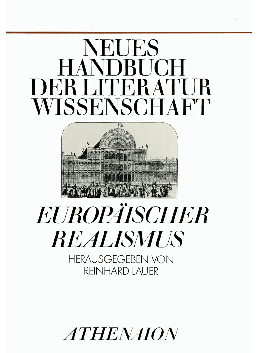 EUROPISCHER REALISMUS - NEUES HANDBUCH DER LITERATURWISSEN- SCHAFT - REINHARD LAUER (HG.)