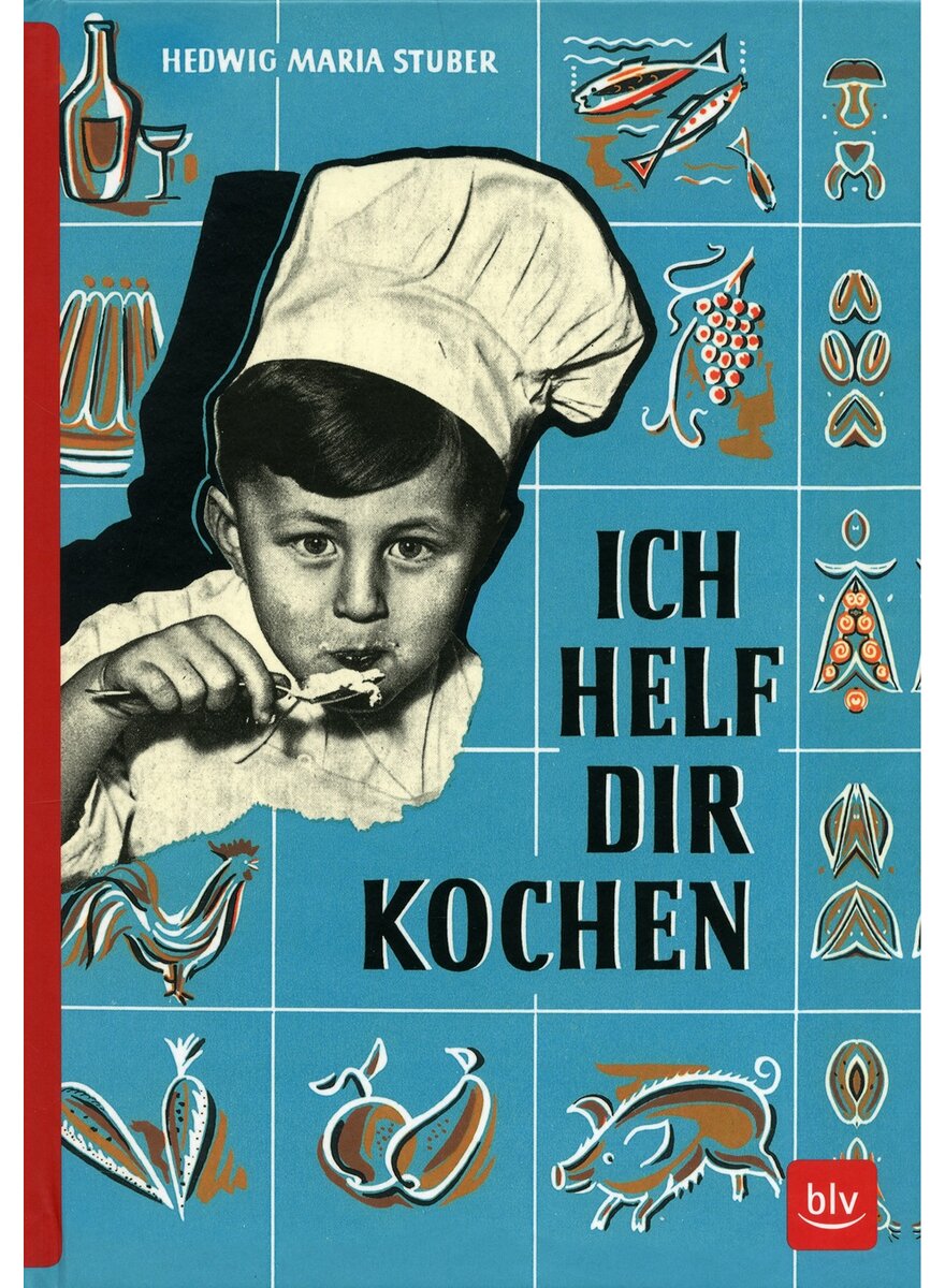 ICH HELF DIR KOCHEN - HEDWIG MARIA STUBER