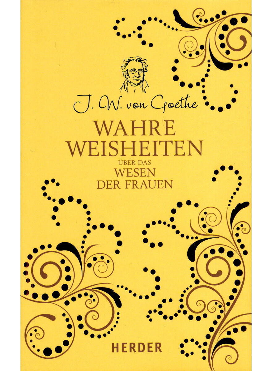 WAHRE WEISHEITEN BER DAS WESEN DER FRAUEN - JOHANN WOLFGANG VON GOETHE