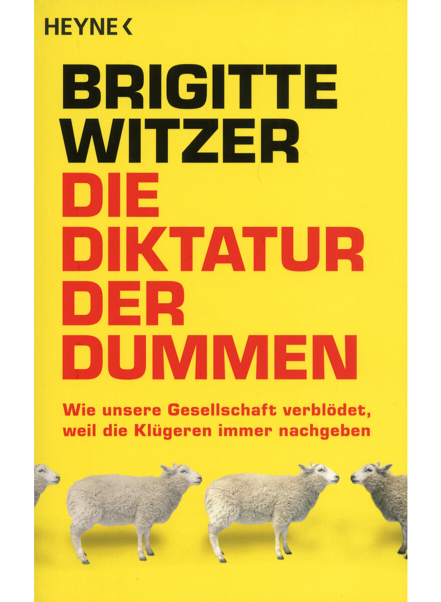 DIE DIKTATUR DER DUMMEN - BRIGITTE WITZER