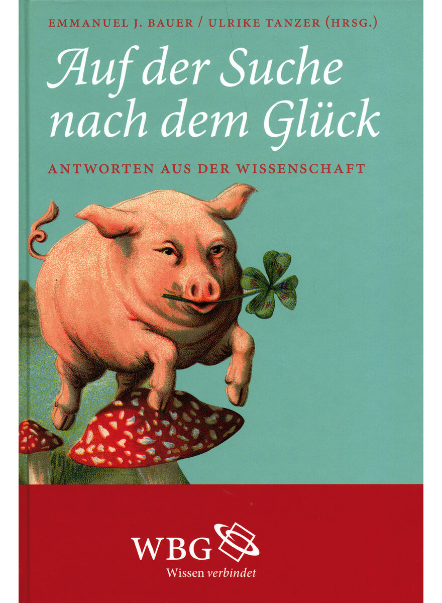 Auf diesem Bild sehen Sie das Produktbild 1 fr AUF DER SUCH NACH DEM GLCK - BAUER/TANZER (HRSG.)