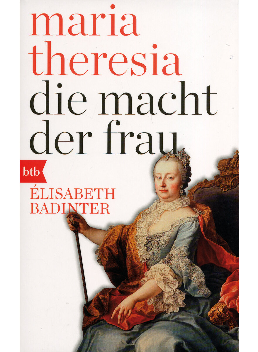 MARIA THERESIA - ELISABETH BADINTER