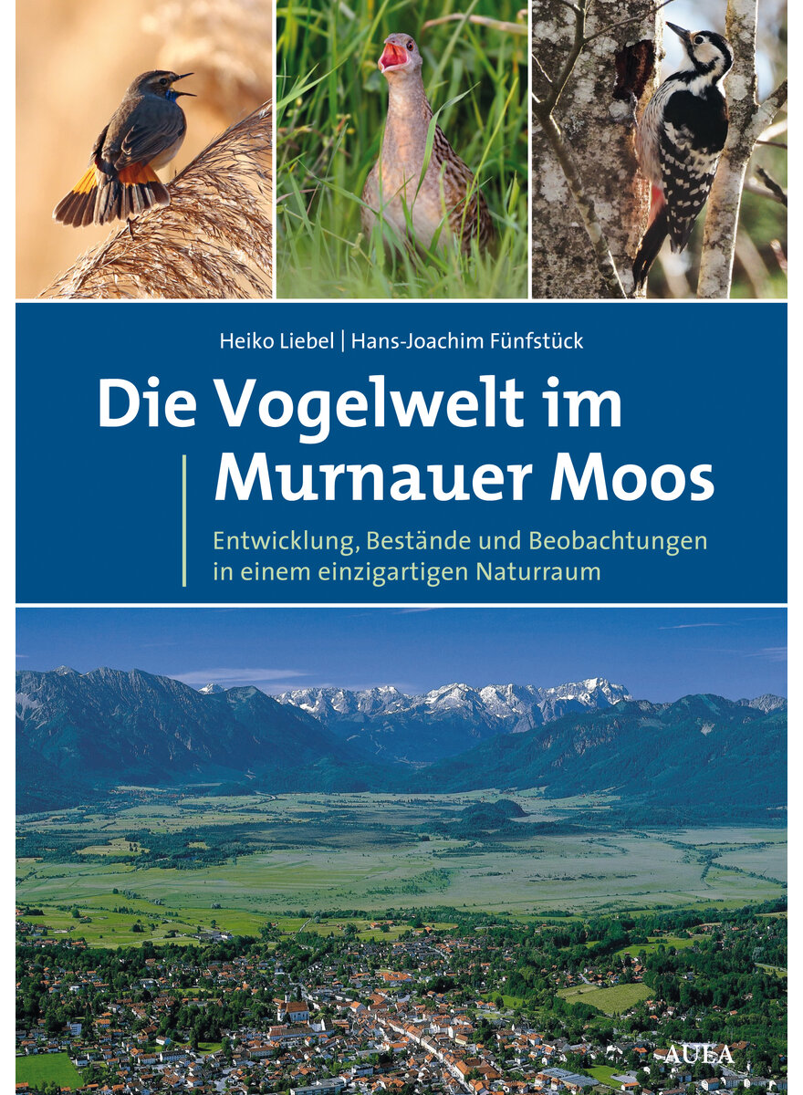 DIE VOGELWELT IM MURNAUER MOOS - LIEBEL/FNFSTCK