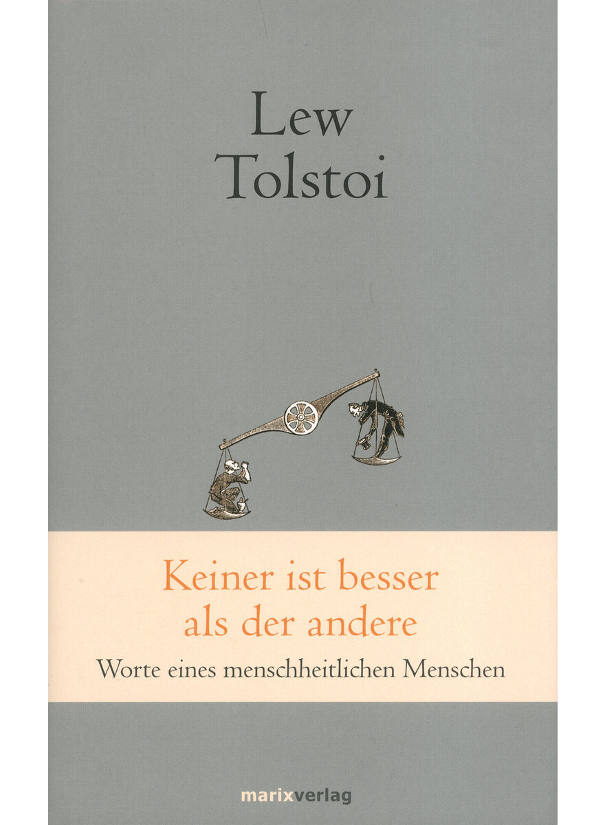 KEINER IST BESSER ALS DER ANDERE - LEW TOLSTOI