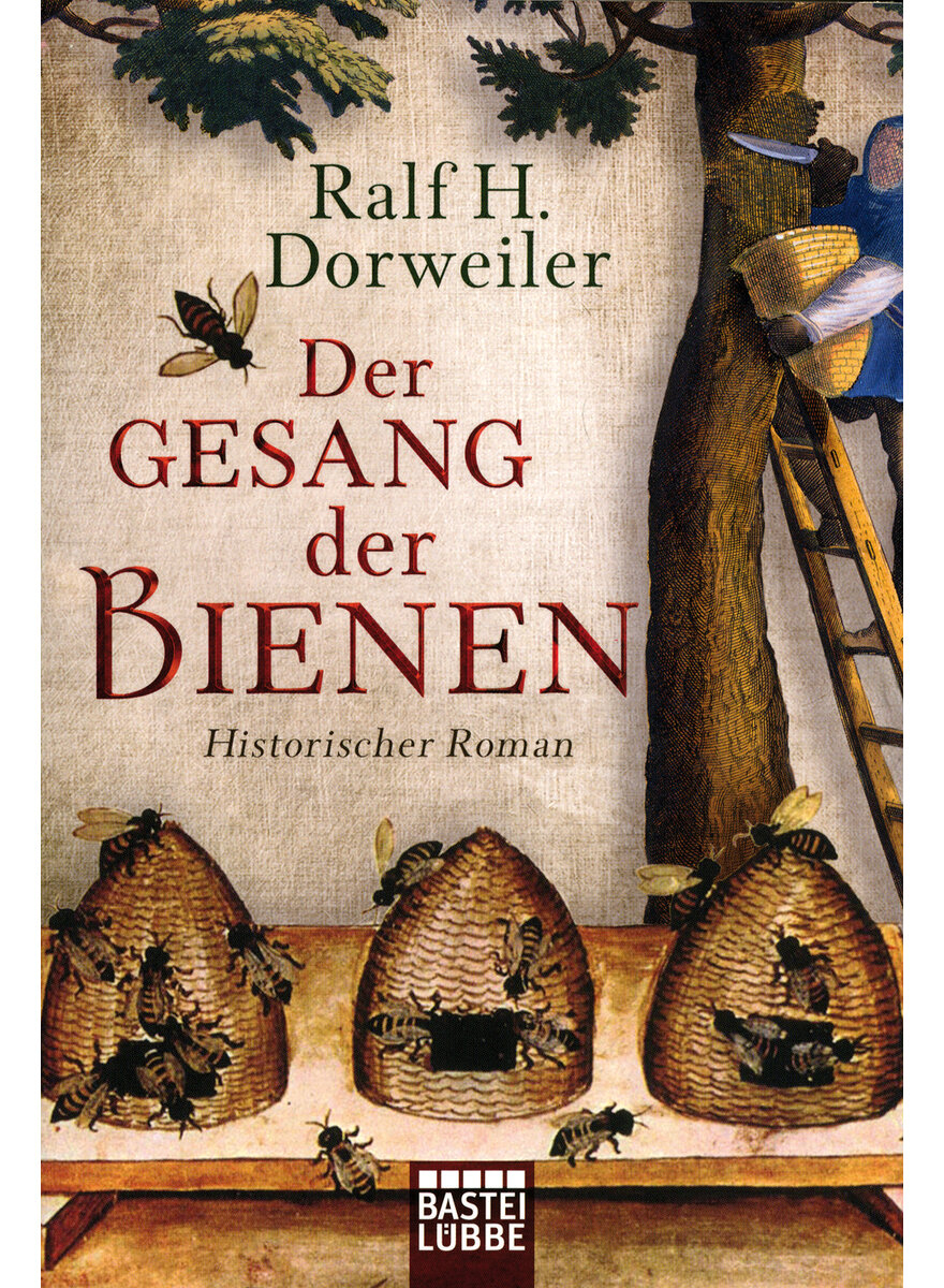 DER GESANG DER BIENEN - RALF H. DORWEILER