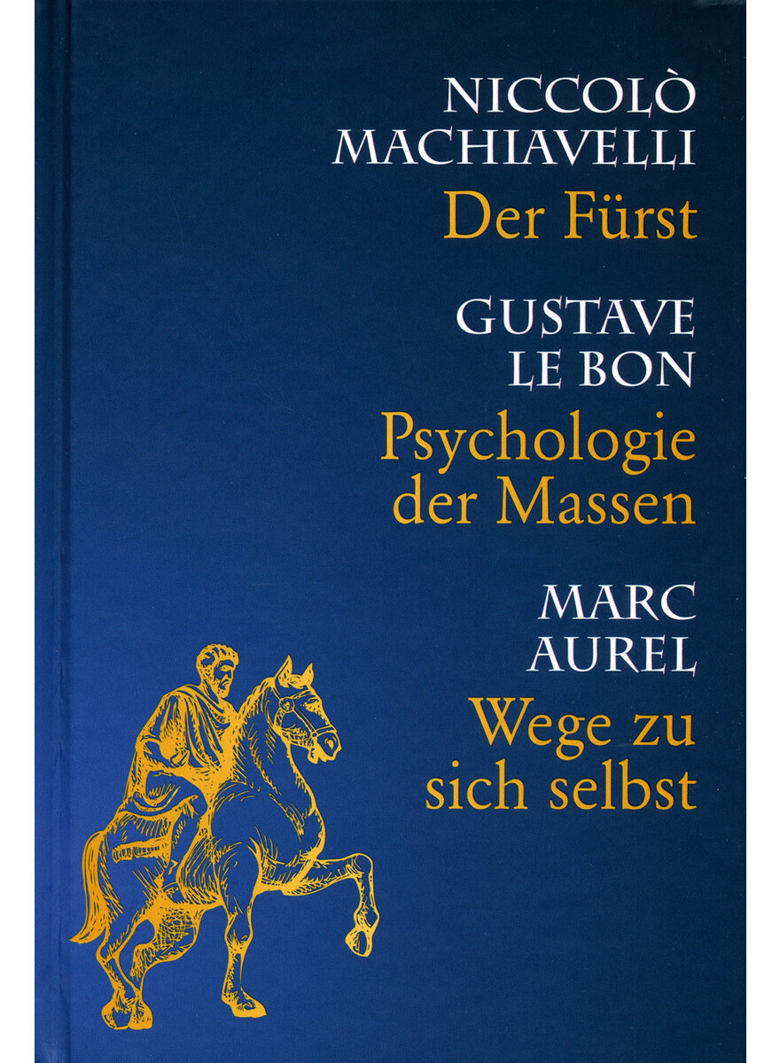 DER FRST - PSYCHOLOGIE DER MASSEN - WEGE ZU SICH SELBST - MACHIAVELLI/LE BON/AUREL