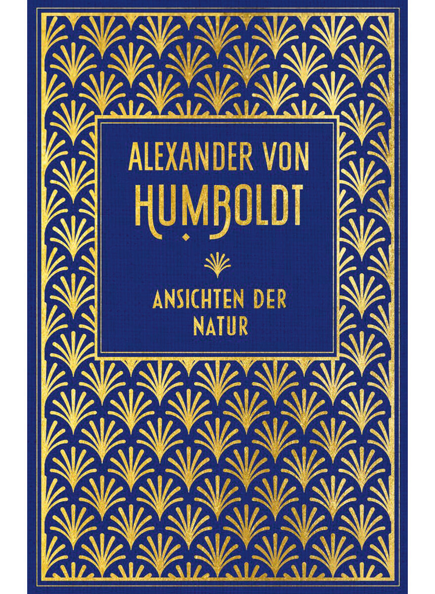 ANSICHTEN DER NATUR - ALEXANDER VON HUMBOLDT