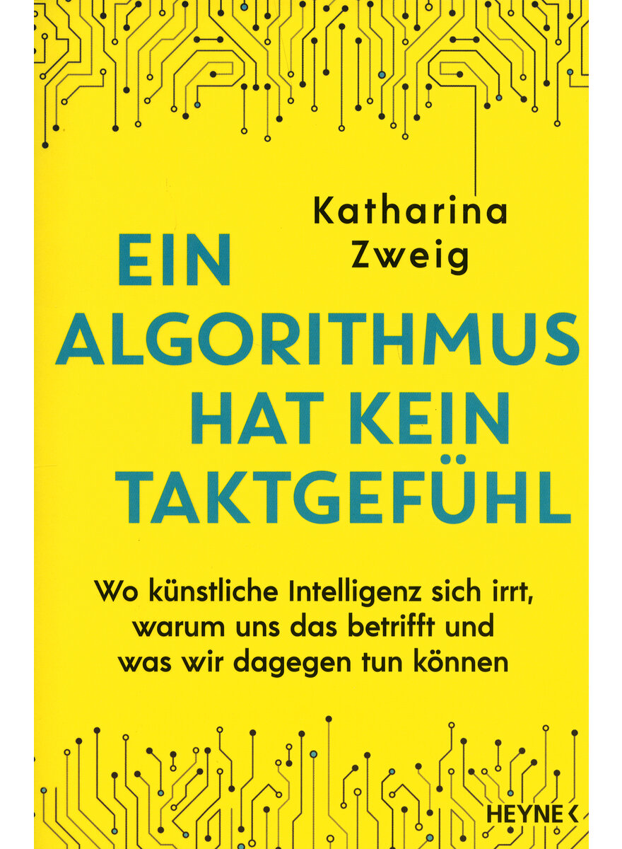 EIN ALGORITHMUS HAT KEIN TAKTGEFHL - KATHARINA ZWEIG