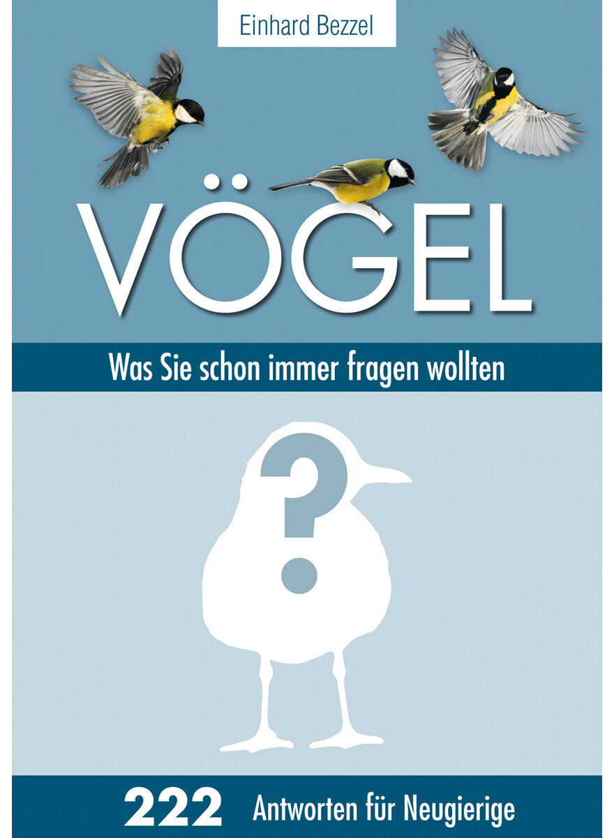 VGEL: WAS SIE SCHON IMMER FRAGEN WOLLTEN - E. BEZZEL